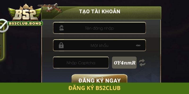 Hướng dẫn đăng ký B52Club