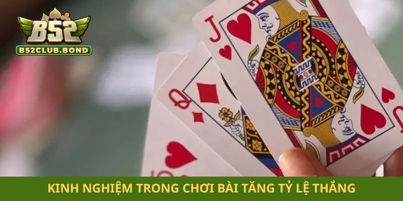 Kinh nghiệm trong chơi bài tăng tỷ lệ thắng
