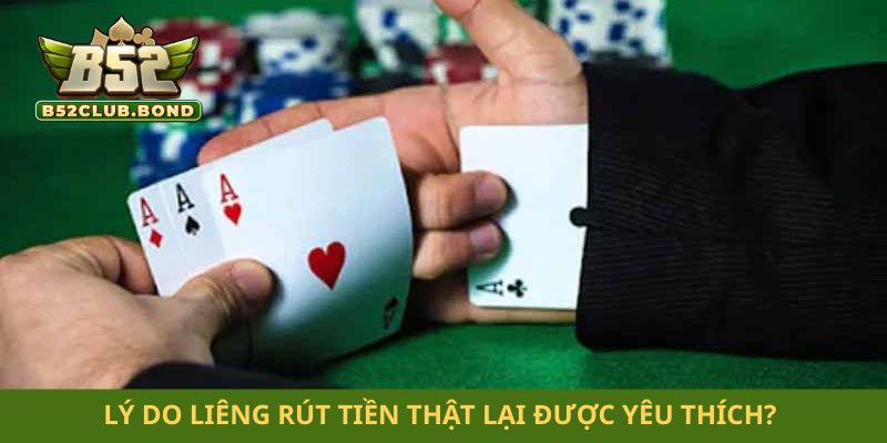 Liêng rút tiền thật Lý do liêng rút tiền thật lại được yêu thích?
