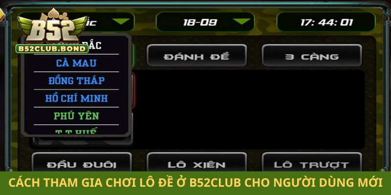 Cách tham gia chơi lô đề ở B52club cho người dùng mới